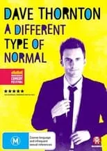 Dave Thornton es Self en Dave Thornton: A Different Type of Normal