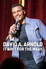 David A. Arnold es Self en David A. Arnold: It Ain't for the Weak