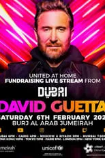 David Guetta es Self en David Guetta | United at Home - Fundraising Live from Burj Al Arab Jumeirah, Dubai