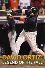 David Ortiz es Self en David Ortiz: Legend of the Fall