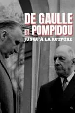 Película De Gaulle et Pompidou : jusqu'à la rupture