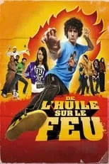 Película De l'huile sur le feu