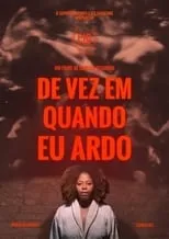 Película De Vez Em Quando Eu Ardo