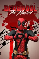 Poster de la película Deadpool The Musical - Películas hoy en TV