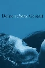 Película Deine schöne Gestalt