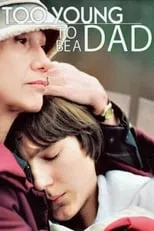 Poster de la película Demasiado joven para ser padre - Películas hoy en TV