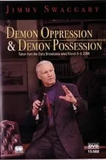 Jimmy Swaggart es  en Demon Oppression & Demon Possession