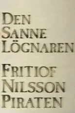 Fritiof Nilsson Piraten es Self (archive footage) en Den sanne lögnaren - Fritiof Nilsson Piraten