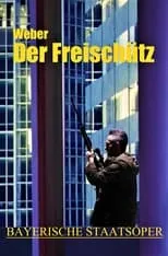 Poster de la película Der Freischütz - Bayerische Staatsoper - Películas hoy en TV