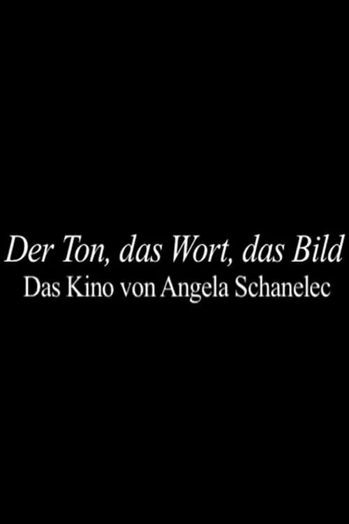 Póster de la película Der Ton, das Wort, das Bild - Das Kino von Angela Schanelec