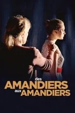 Película Des Amandiers aux Amandiers