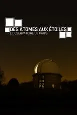 Película Des atomes aux étoiles : L'Observatoire de Paris