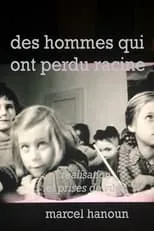 Película Des hommes qui ont perdu racines