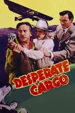 Blanca Vischer interpreta a Señorita Maria (uncredited) en Desperate Cargo