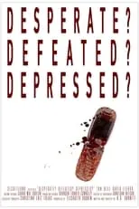 Póster de la película Desperate? Defeated? Depressed?