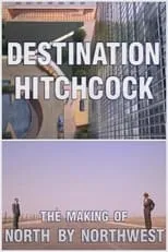 Póster de la película Destination Hitchcock: The Making of 'North by Northwest'