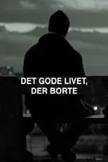 Película Det gode livet, der borte