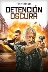 Tom Berenger en la película Detención oscura