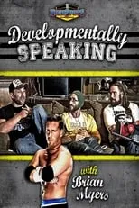 Poster de Developmentally Speaking With Colt Cabana, Tommaso Ciampa & Chris Hero