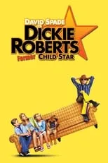 Poster de la película Dickie Roberts: Ex niño prodigio - Películas hoy en TV