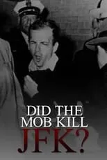 Película Did the Mob Kill JFK?