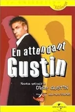 Película Didier Gustin : En Attendant Gustin