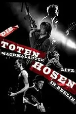 Película Die Toten Hosen: Machmalauter - Live in Berlin