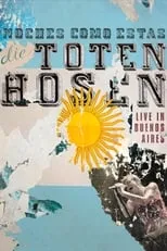 Andreas von Holst interpreta a  en Die Toten Hosen: Noches Como Estas - Live in Buenos Aires