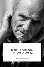 Antonio López García interpreta a Himself en Diez Horas con Antonio López