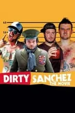 Película Dirty Sanchez: The Movie