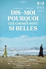 Poster de la película Dis-moi pourquoi ces choses sont si belles - Películas hoy en TV