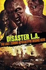 Justin Ray es John en Disaster L.A.: The Last Zombie Apocalypse Begins Here