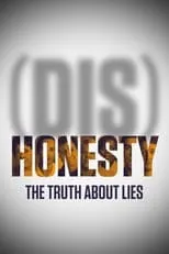 Poster de la película (Dis)Honesty: The Truth About Lies - Películas hoy en TV