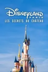 Película Disneyland Paris : Les Secrets du château