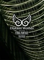 Película Distant Worlds - Music from Final Fantasy Returning Home