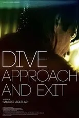 Eduardo Aguilar interpreta a  en Dive: Approach And Exit