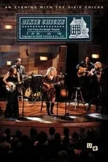 Natalie Maines interpreta a  en Dixie Chicks: An Evening with the Dixie Chicks