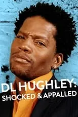 D.L. Hughley es  en D.L. Hughley: Shocked & Appalled