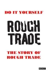 Geoff Travis es Self en Do It Yourself: The Story of Rough Trade