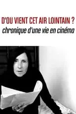 Película D’où vient cet air lointain? Chronique d’une vie en cinéma