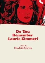 Laurie Zimmer es Self en Do You Remember Laurie Zimmer?