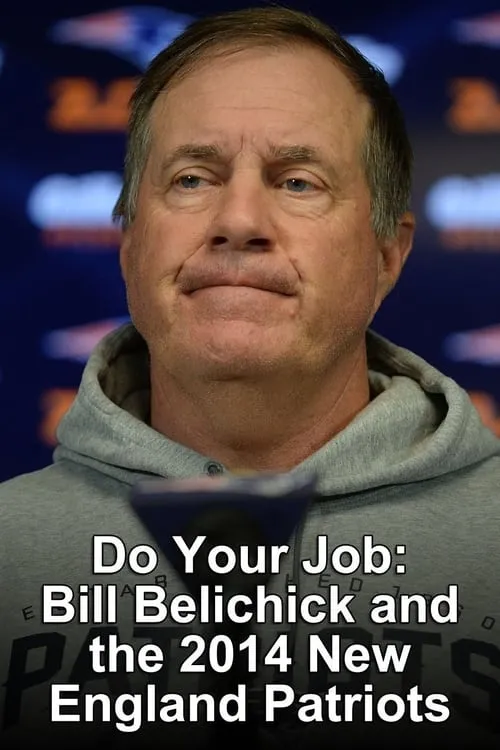 Portada de Do Your Job: Bill Belichick & the 2014 Patriots