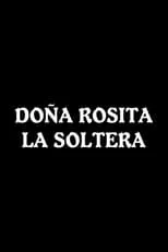 Ana María Morales interpreta a Rosita en Doña Rosita la Soltera