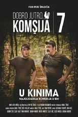 Película Dobro jutro, komšija 7