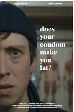 Película Does Your Condom Make You Fat?