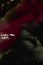 Póster de la película Dog Star Man: Part IV