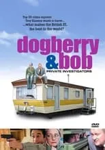 Película Dogberry and Bob: Private Investigators