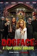 Película Dogface: A Trap House Horror