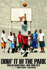 Película Doin' It in the Park: Pick-Up Basketball, NYC