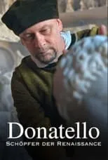 Jens Schellhass es Narrator en Donatello - Schöpfer der Renaissance